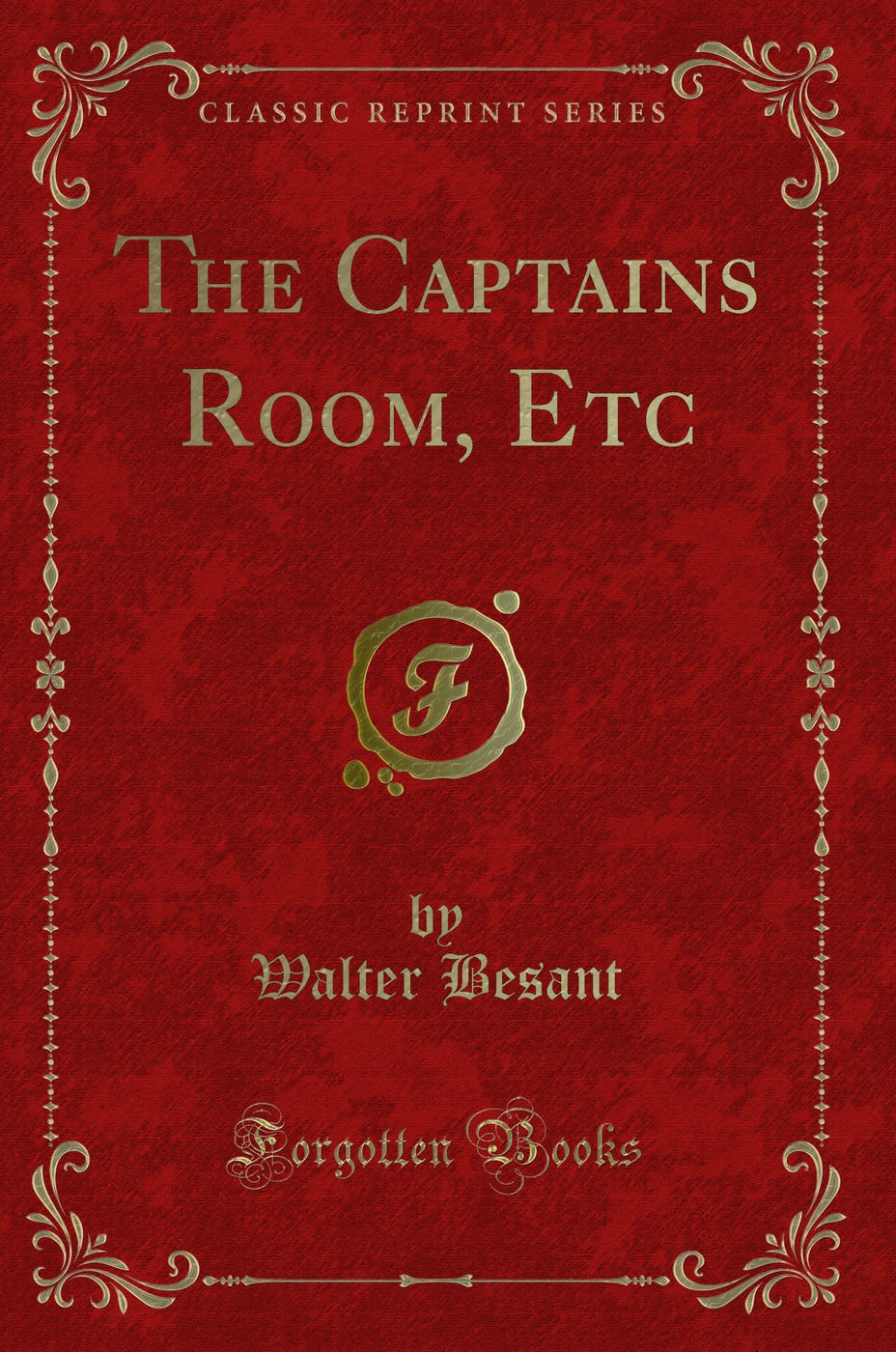 The Captains Room, Etc (Classic Reprint)