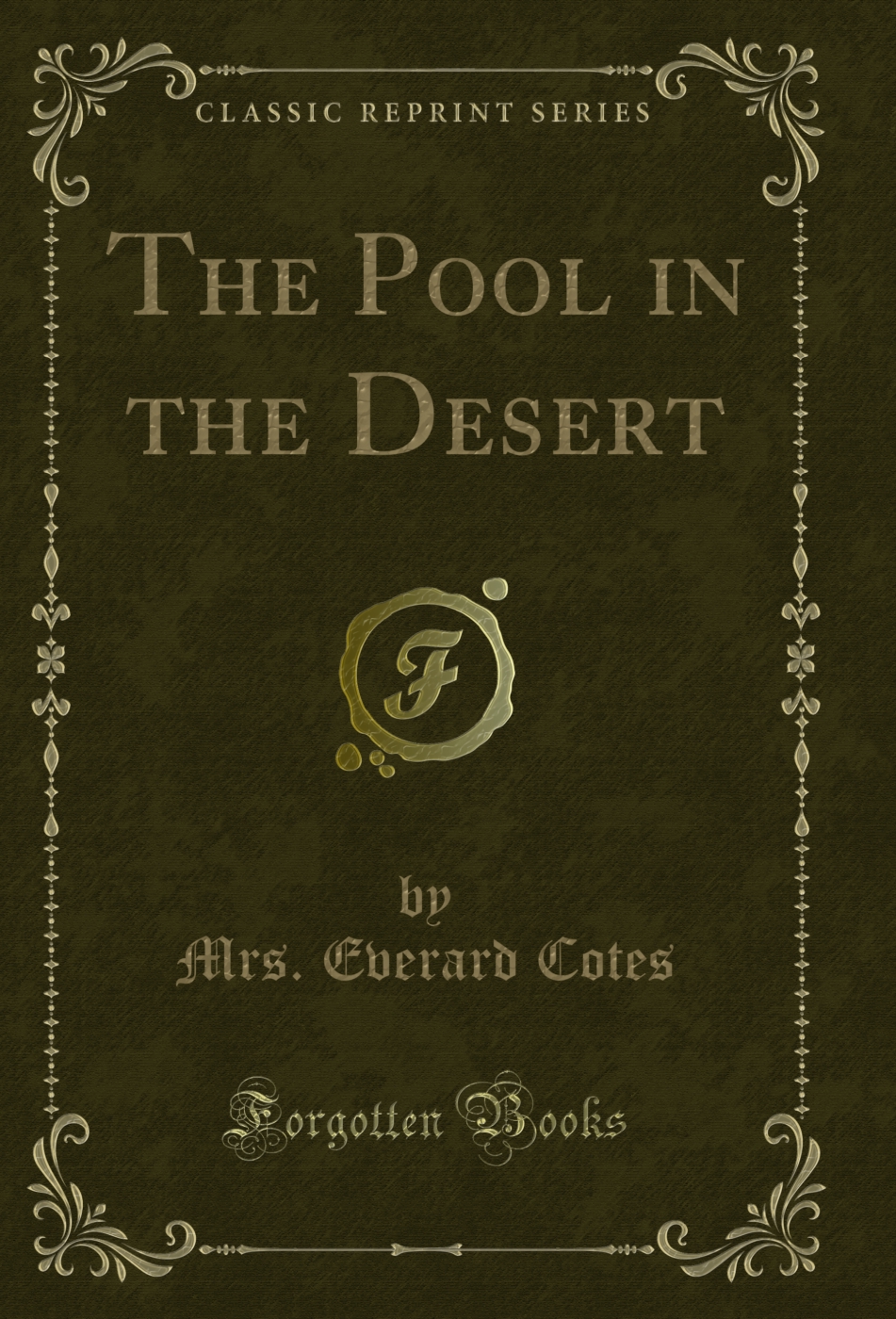 The Pool in the Desert (Classic Reprint)