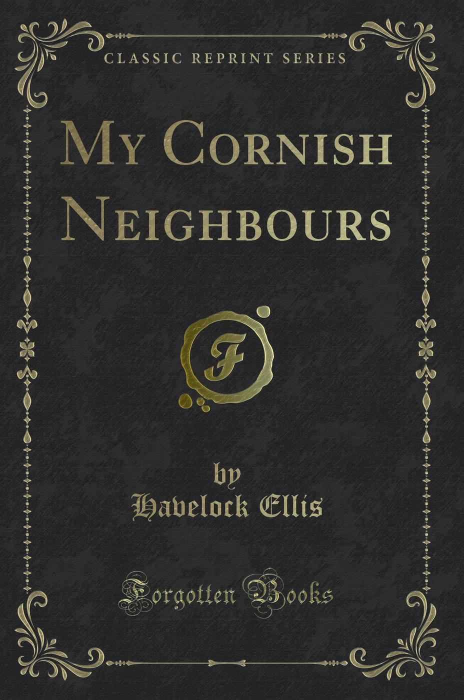 My Cornish Neighbours (Classic Reprint)