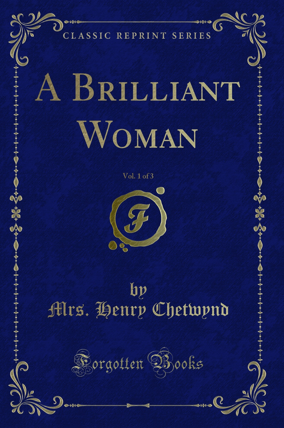 A Brilliant Woman, Vol. 1 of 3 (Classic Reprint)
