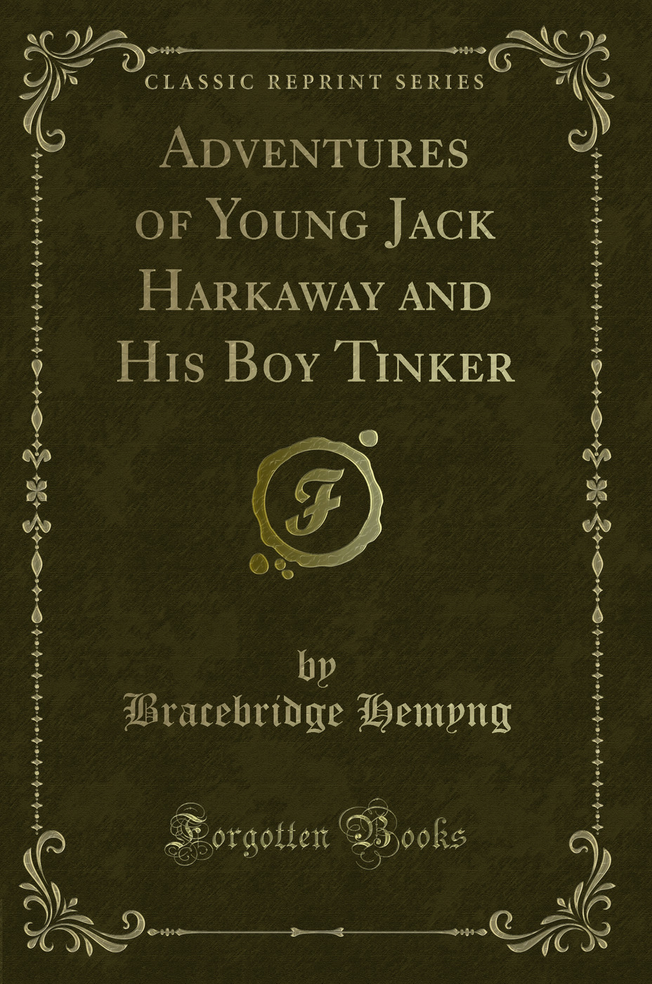 Adventures of Young Jack Harkaway and His Boy Tinker (Classic Reprint)