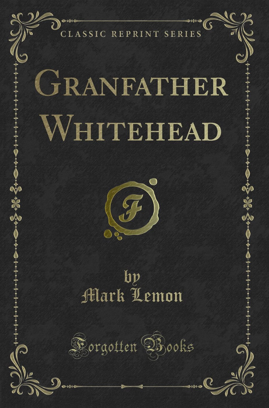 Granfather Whitehead (Classic Reprint)