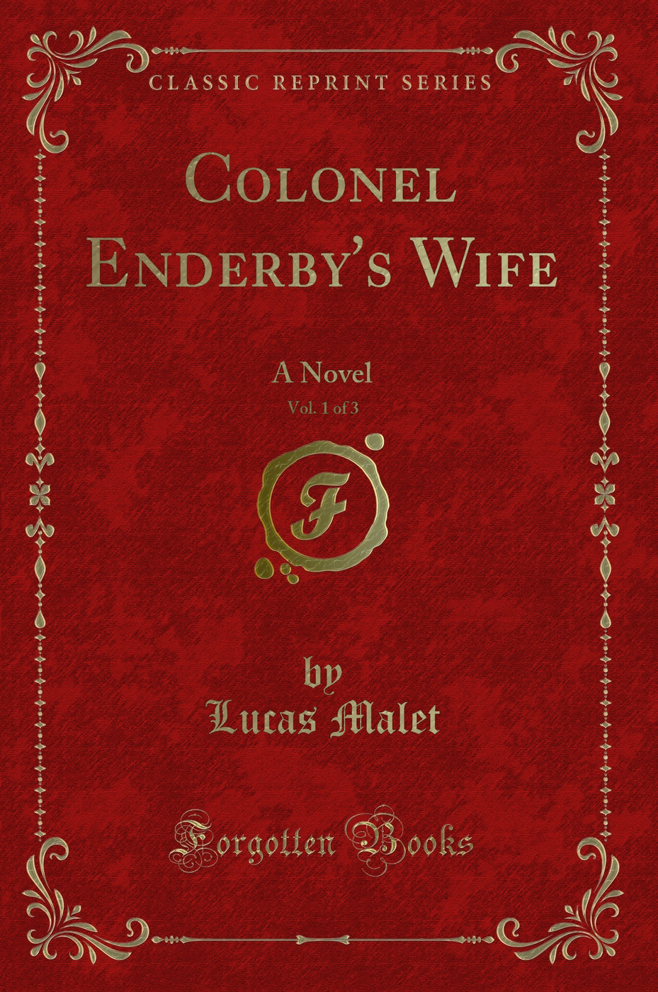 Colonel Enderby's Wife, Vol. 1 of 3: A Novel (Classic Reprint)