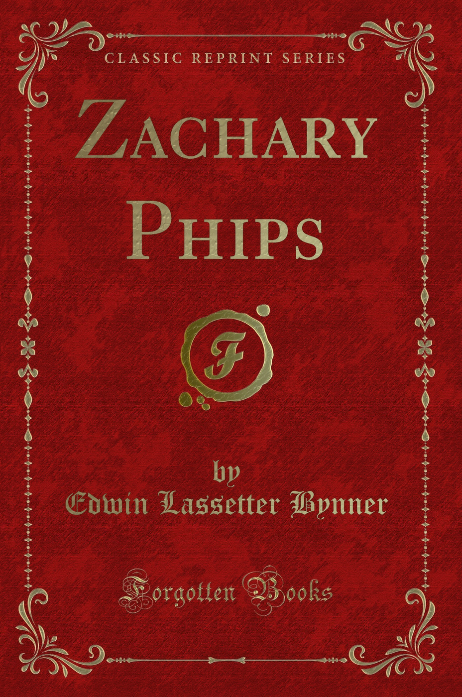 Zachary Phips (Classic Reprint)