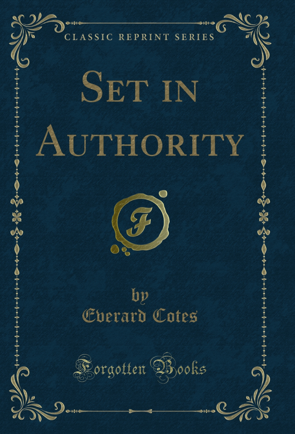 Set in Authority (Classic Reprint)