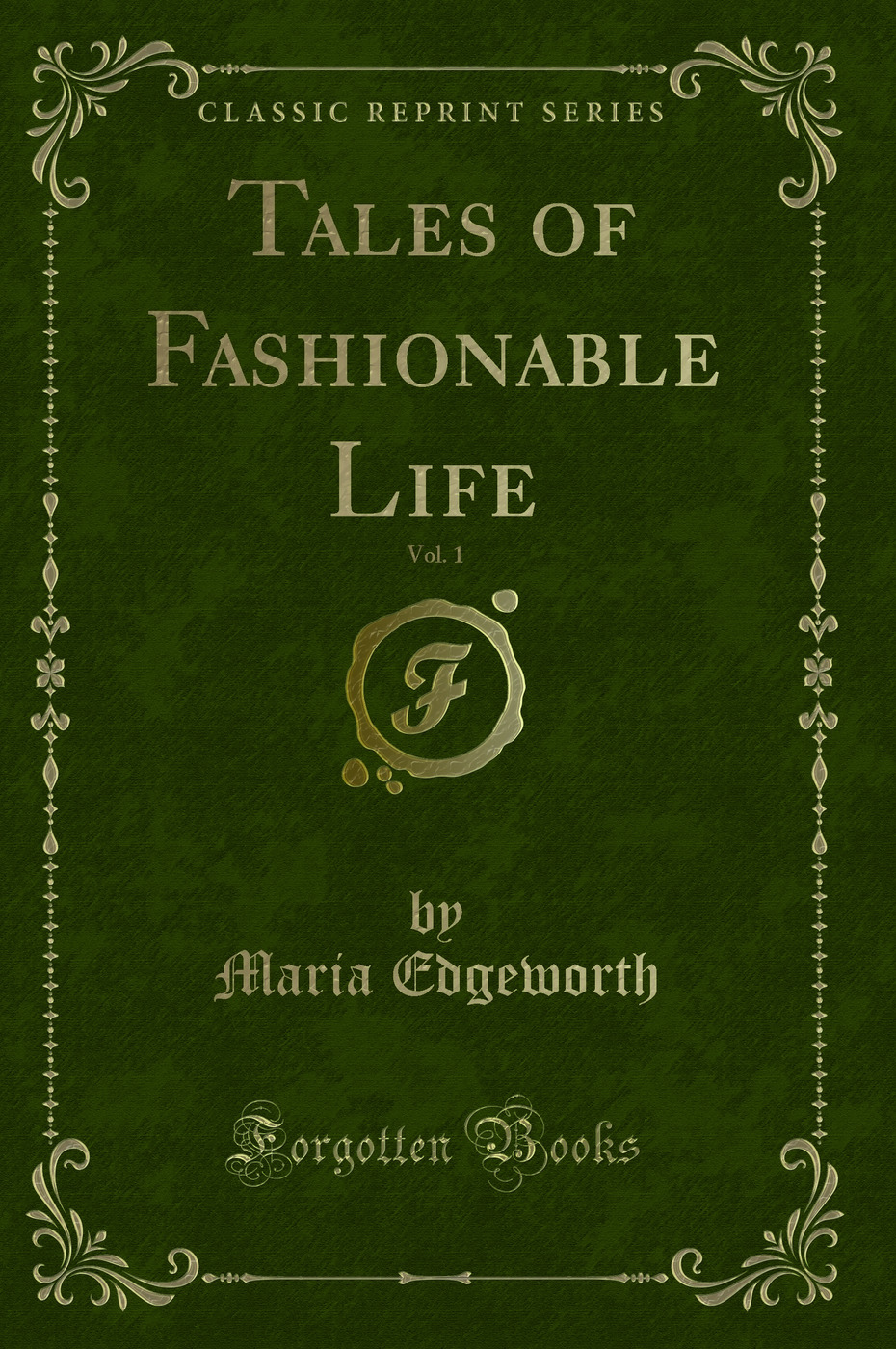 Tales of Fashionable Life, Vol. 1 (Classic Reprint)