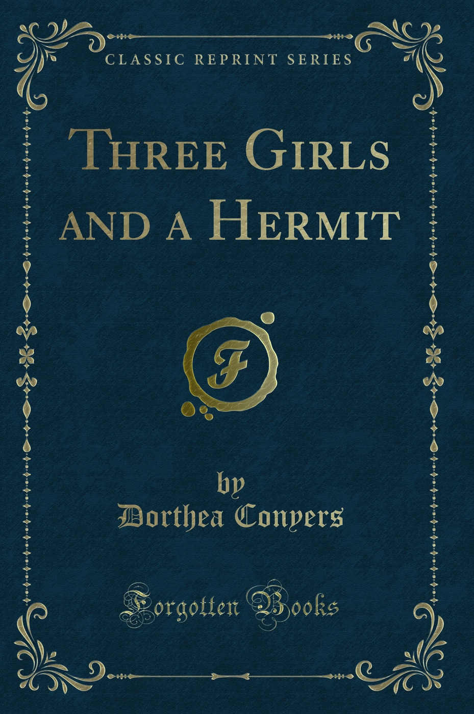 Three Girls and a Hermit (Classic Reprint)