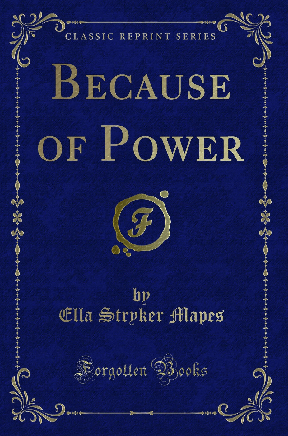 Because of Power (Classic Reprint)