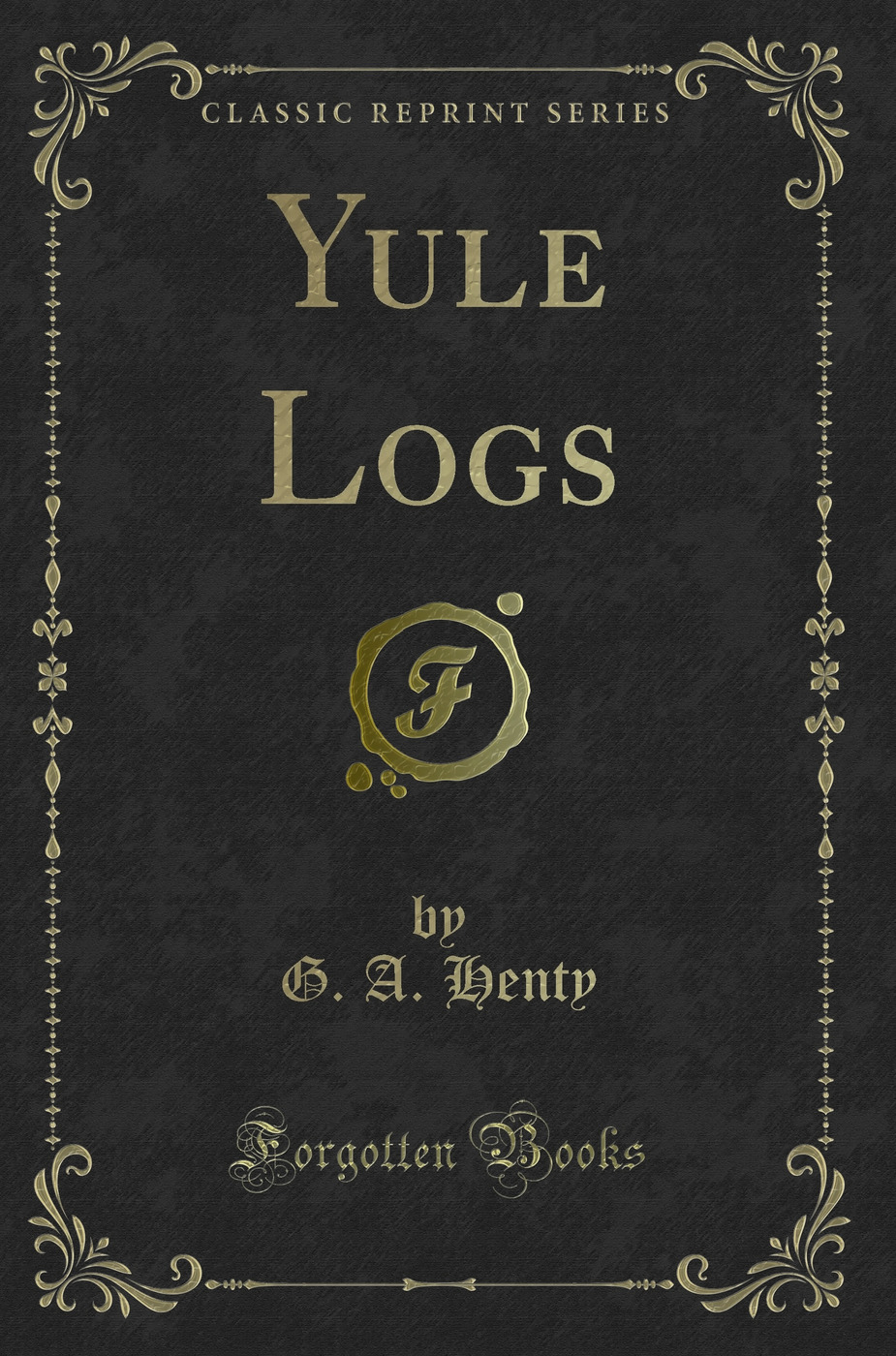 Yule Logs (Classic Reprint)