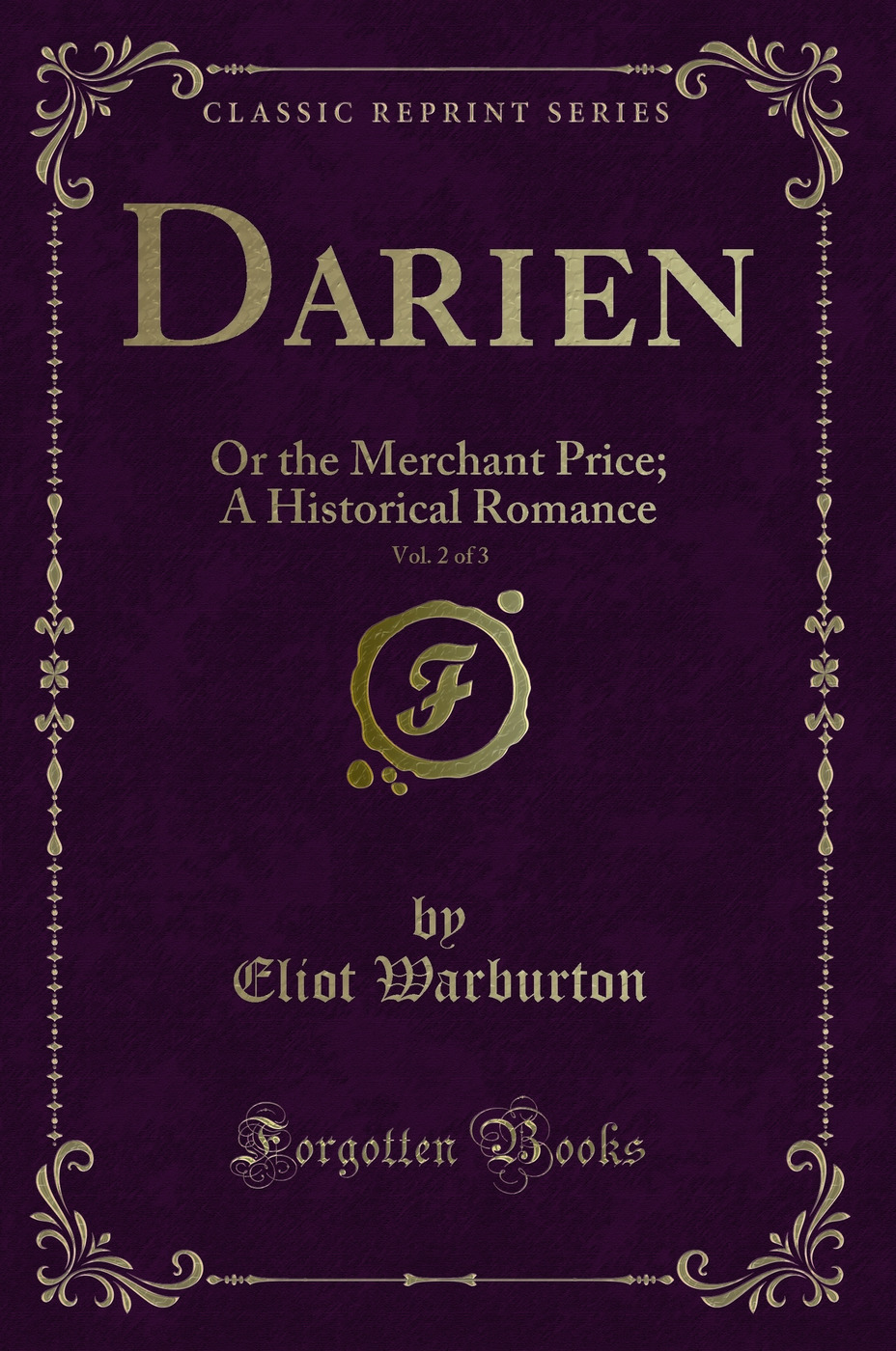 Darien, Vol. 2 of 3: Or the Merchant Price; A Historical Romance (Classic Reprint)