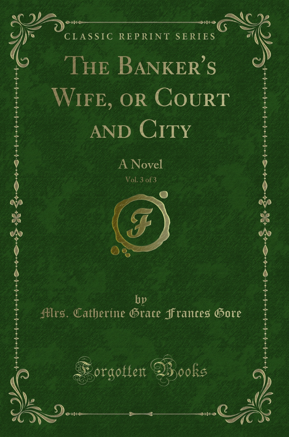 The Banker's Wife, or Court and City, Vol. 3 of 3: A Novel (Classic Reprint)