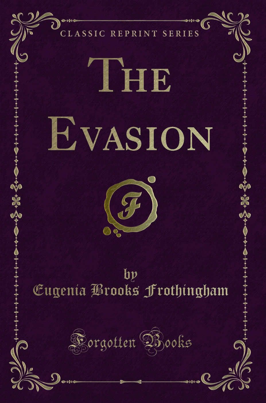 The Evasion (Classic Reprint)