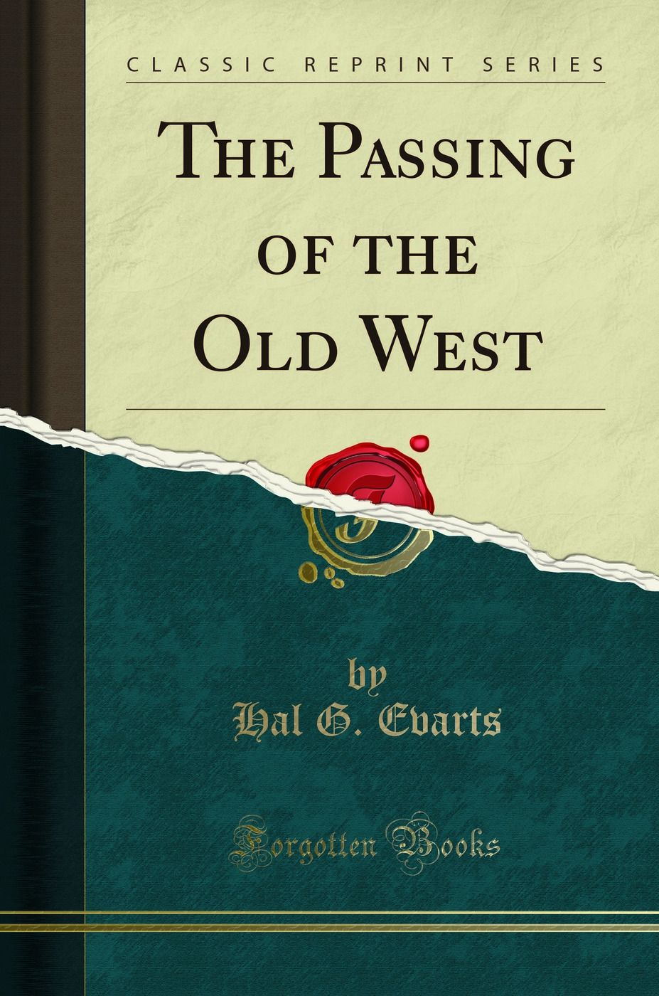 The Passing of the Old West (Classic Reprint)