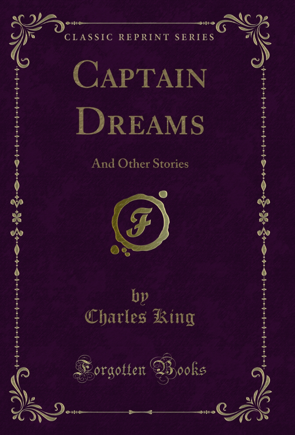 Captain Dreams: And Other Stories (Classic Reprint)