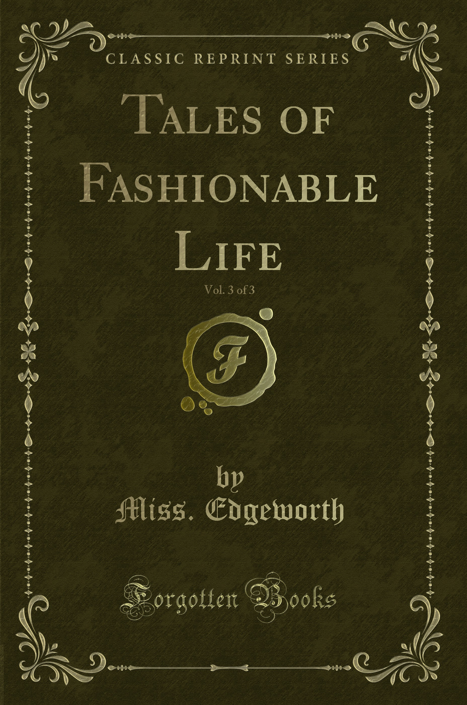 Tales of Fashionable Life, Vol. 3 of 3 (Classic Reprint)