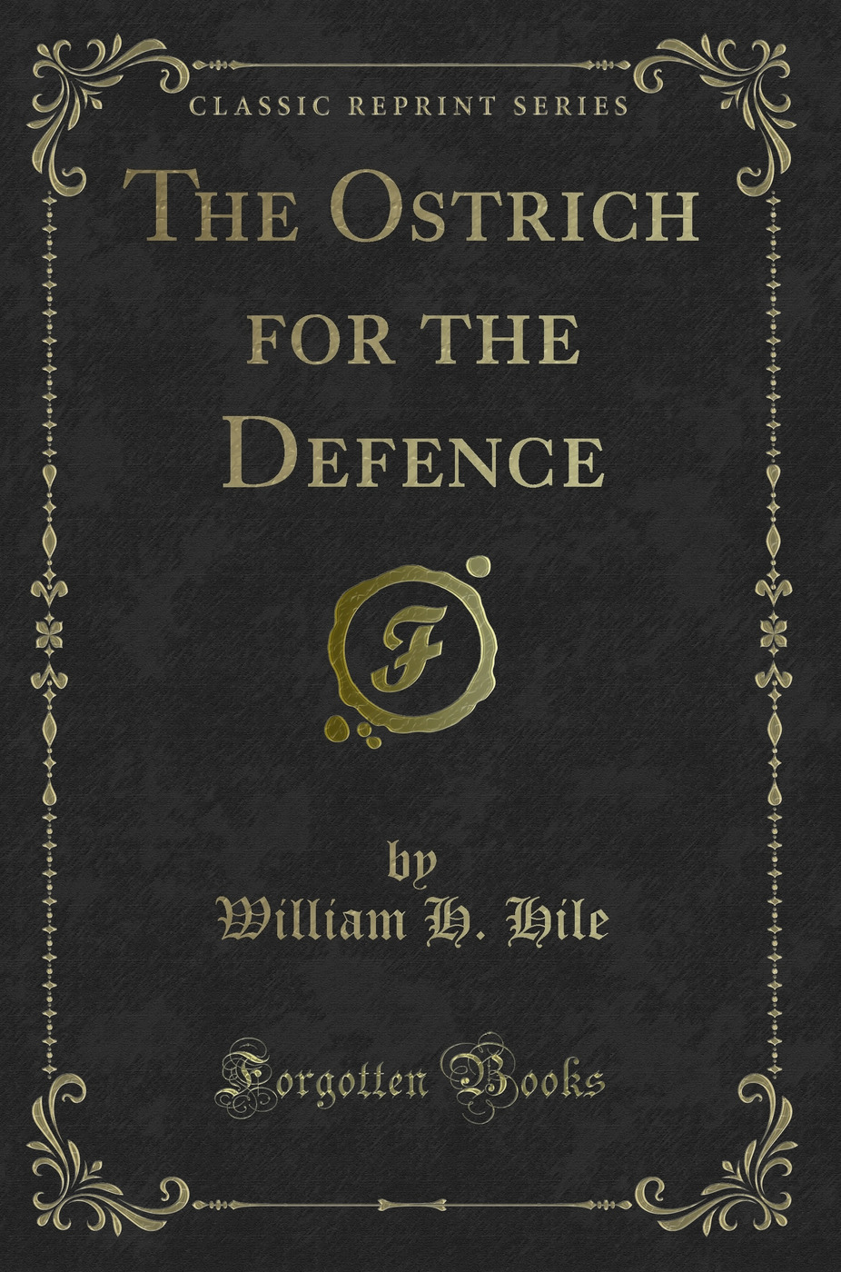 The Ostrich for the Defence (Classic Reprint)
