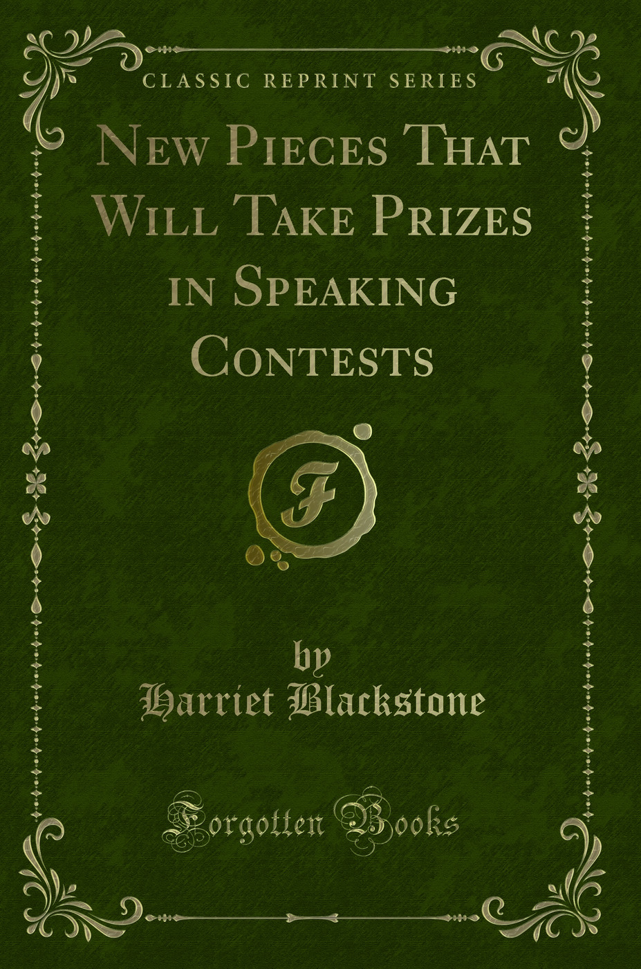 New Pieces That Will Take Prizes in Speaking Contests (Classic Reprint)