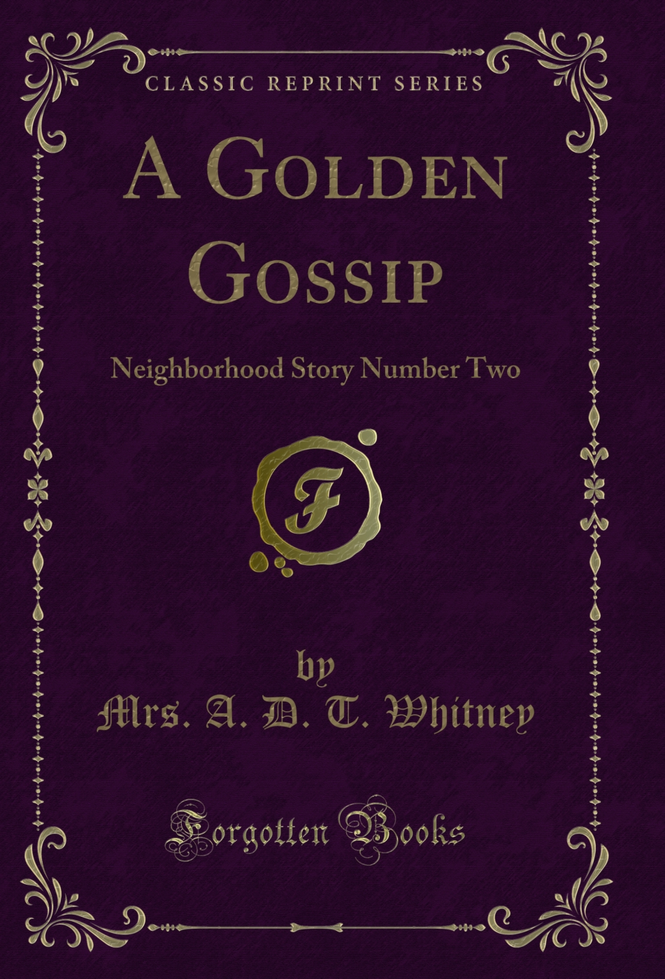 A Golden Gossip: Neighborhood Story Number Two (Classic Reprint)