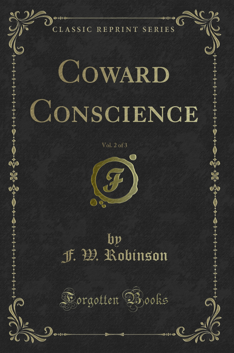 Coward Conscience, Vol. 2 of 3 (Classic Reprint)