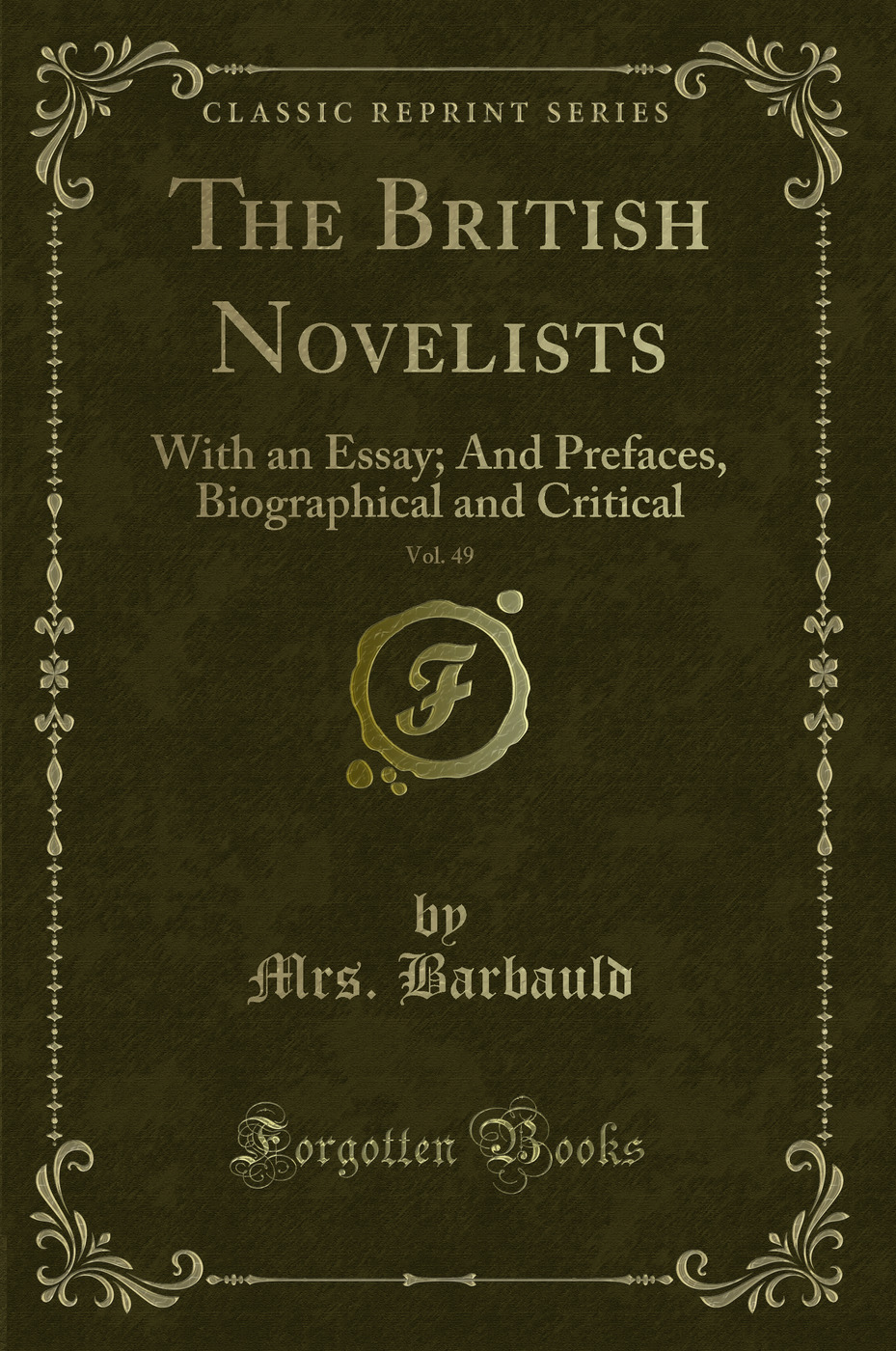 The British Novelists, Vol. 49: With an Essay; And Prefaces, Biographical and Critical (Classic Reprint)