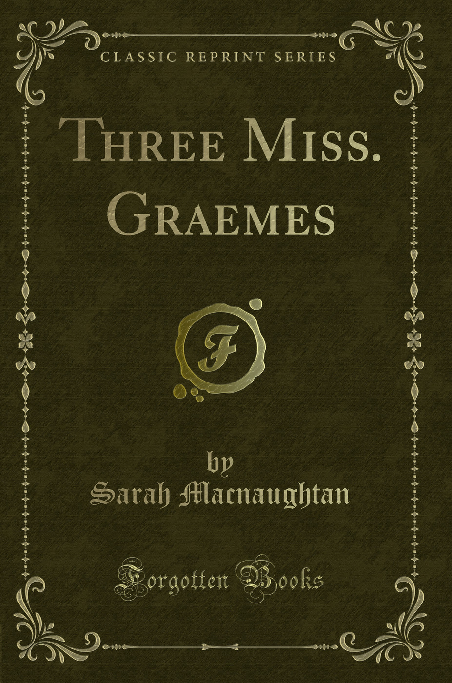 Three Miss. Graemes (Classic Reprint)