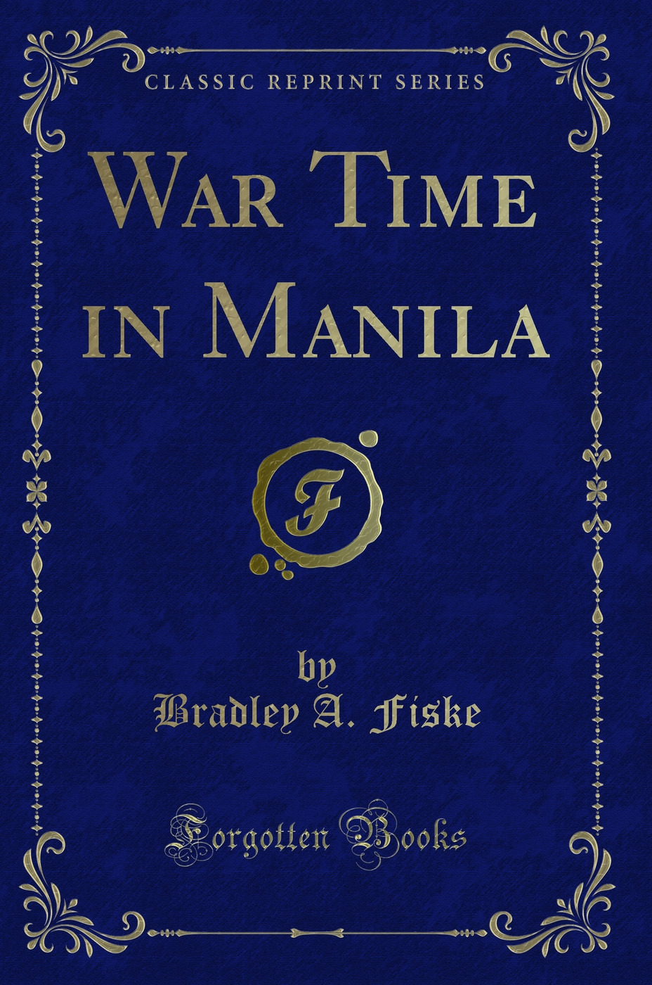War Time in Manila (Classic Reprint)
