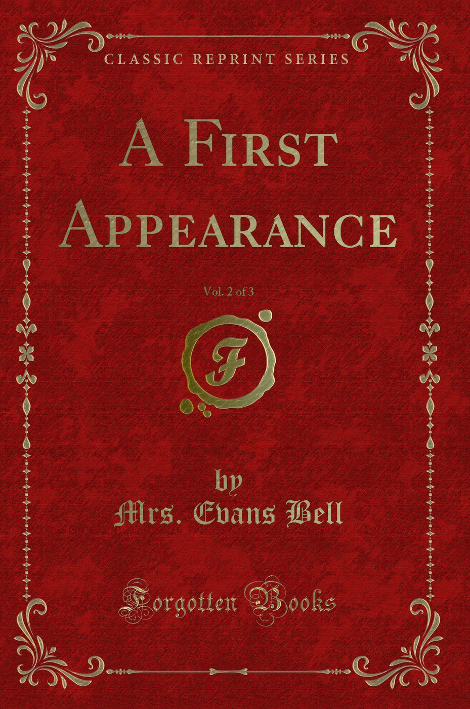 A First Appearance, Vol. 2 of 3 (Classic Reprint)