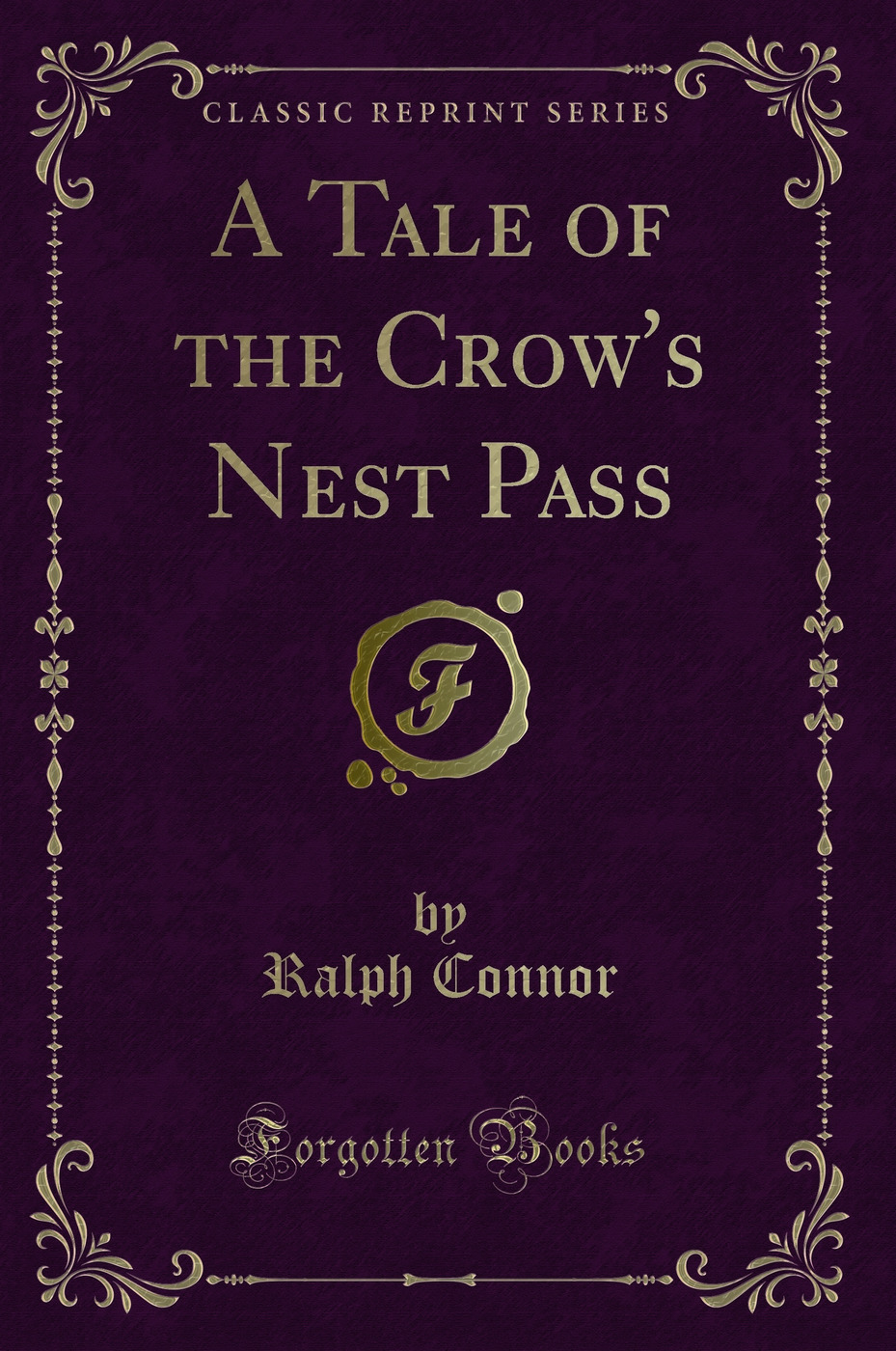 A Tale of the Crow's Nest Pass (Classic Reprint)