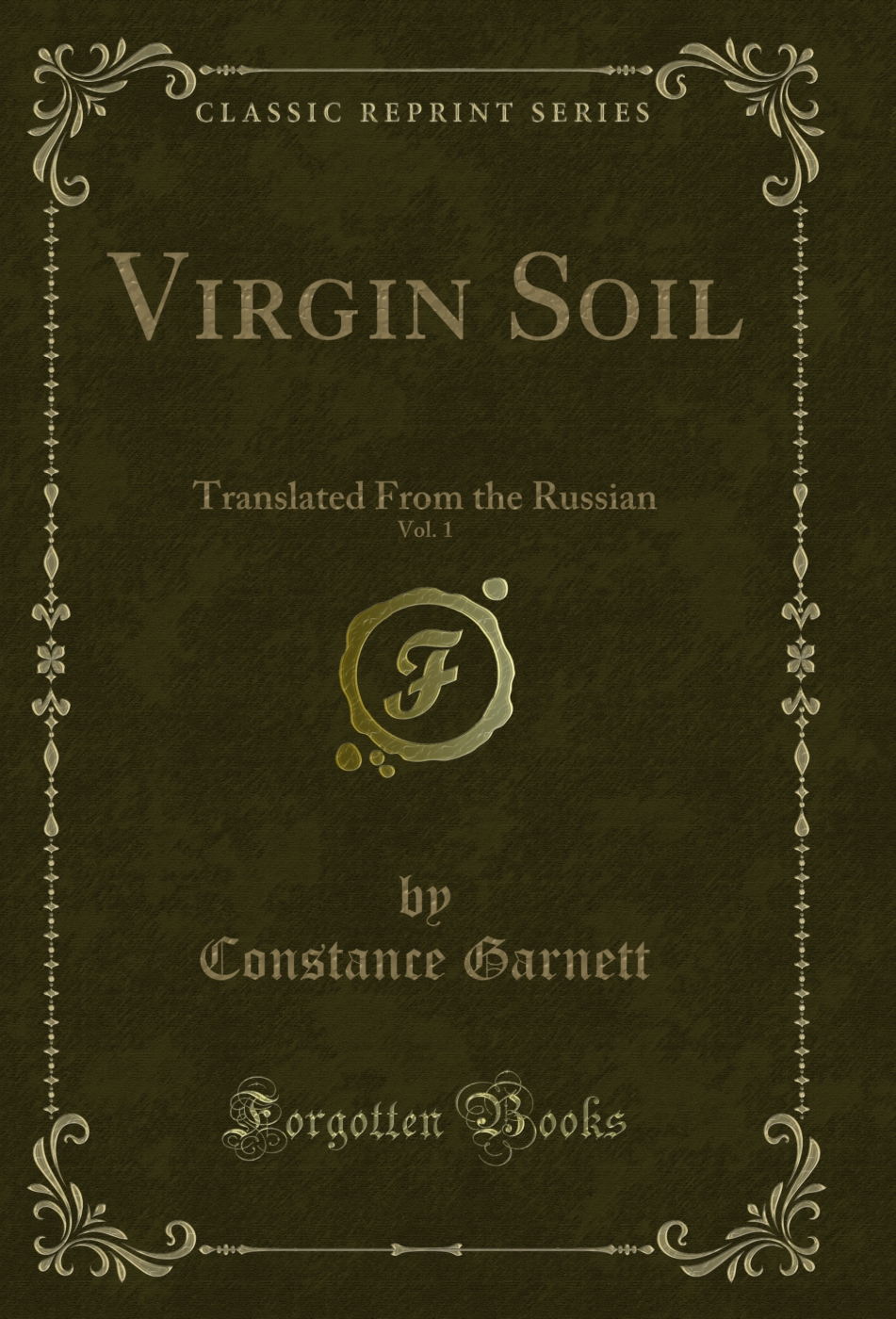 Virgin Soil, Vol. 1: Translated From the Russian (Classic Reprint)