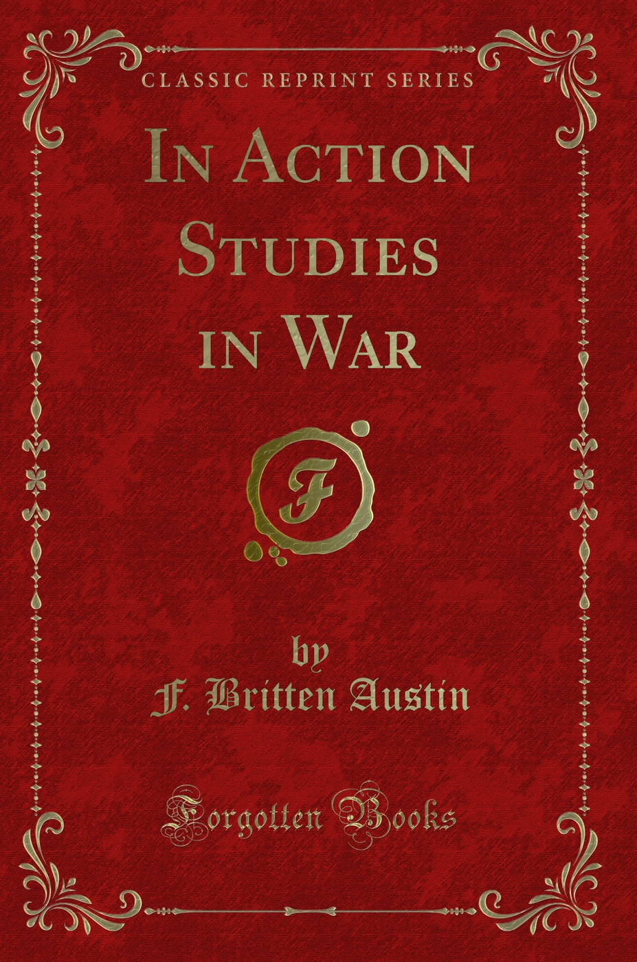 In Action Studies in War (Classic Reprint)