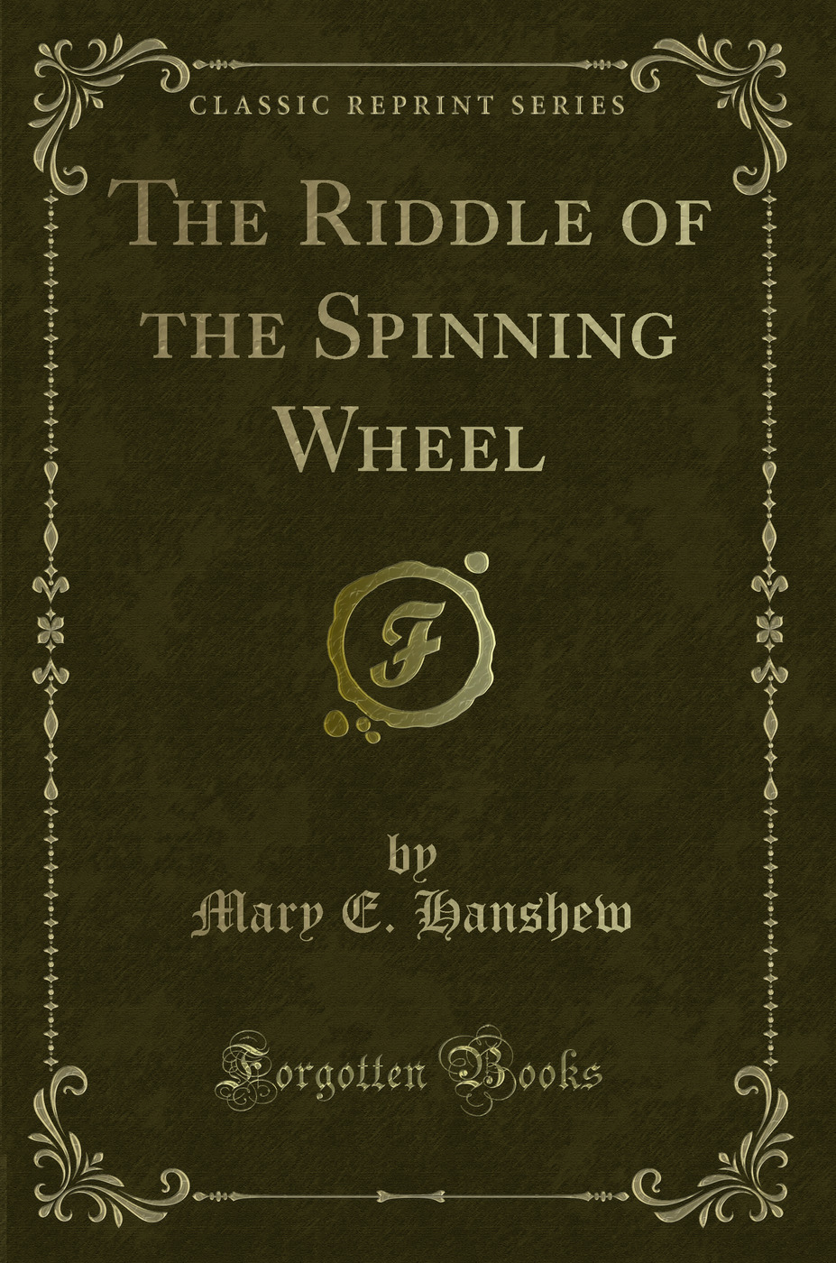The Riddle of the Spinning Wheel (Classic Reprint)