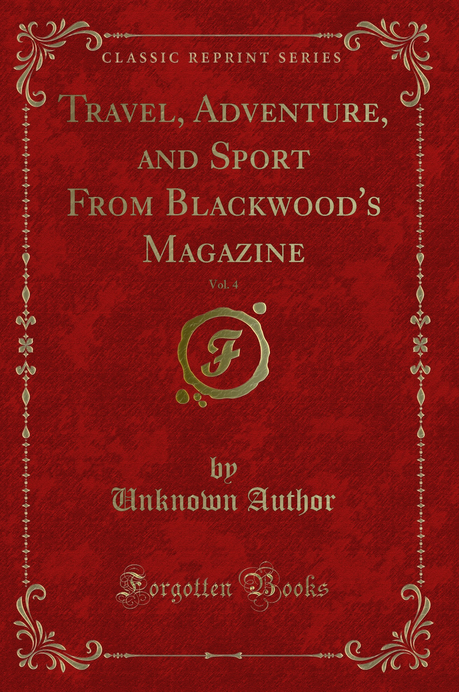 Travel, Adventure, and Sport From Blackwood's Magazine, Vol. 4 (Classic Reprint)