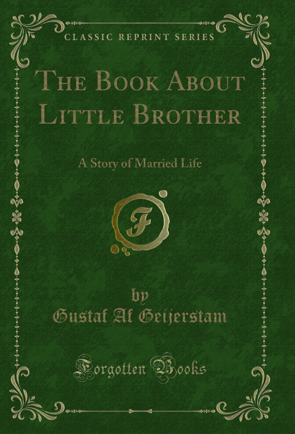 The Book About Little Brother: A Story of Married Life (Classic Reprint)