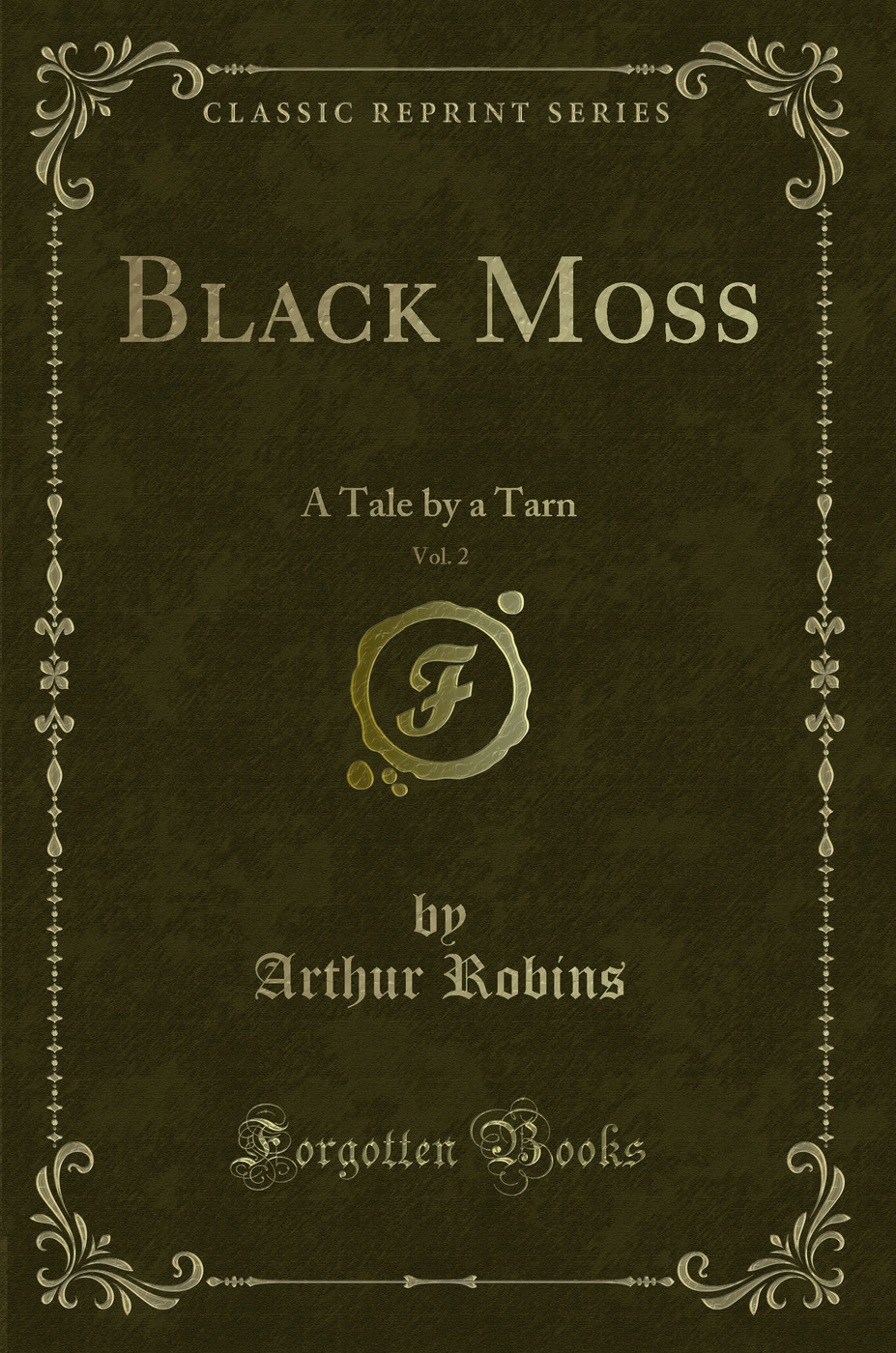Black Moss, Vol. 2: A Tale by a Tarn (Classic Reprint)