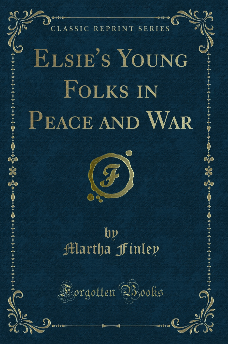 Elsie's Young Folks in Peace and War (Classic Reprint)