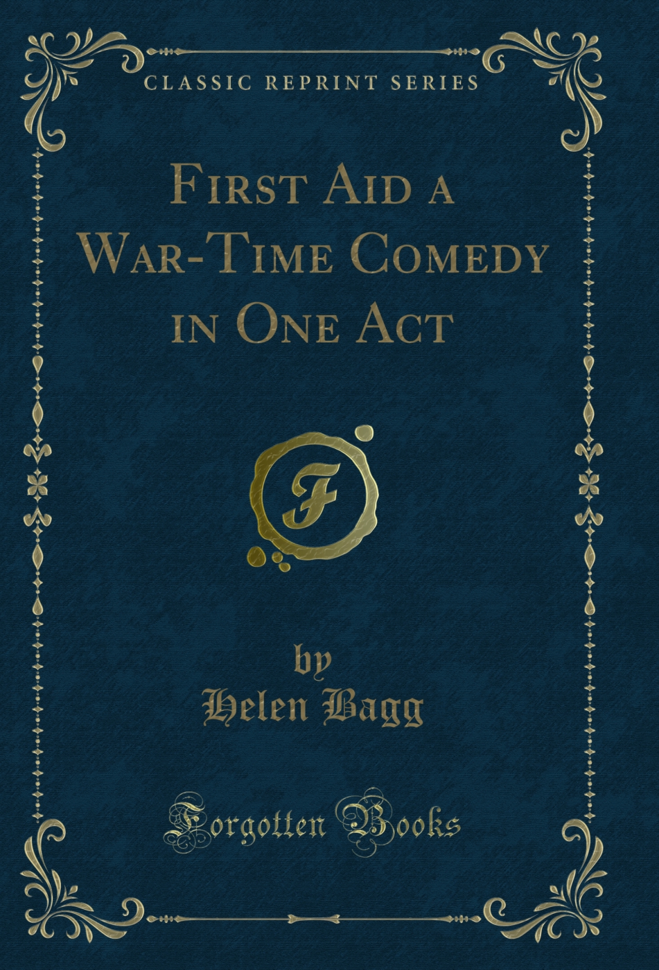 First Aid a War-Time Comedy in One Act (Classic Reprint)