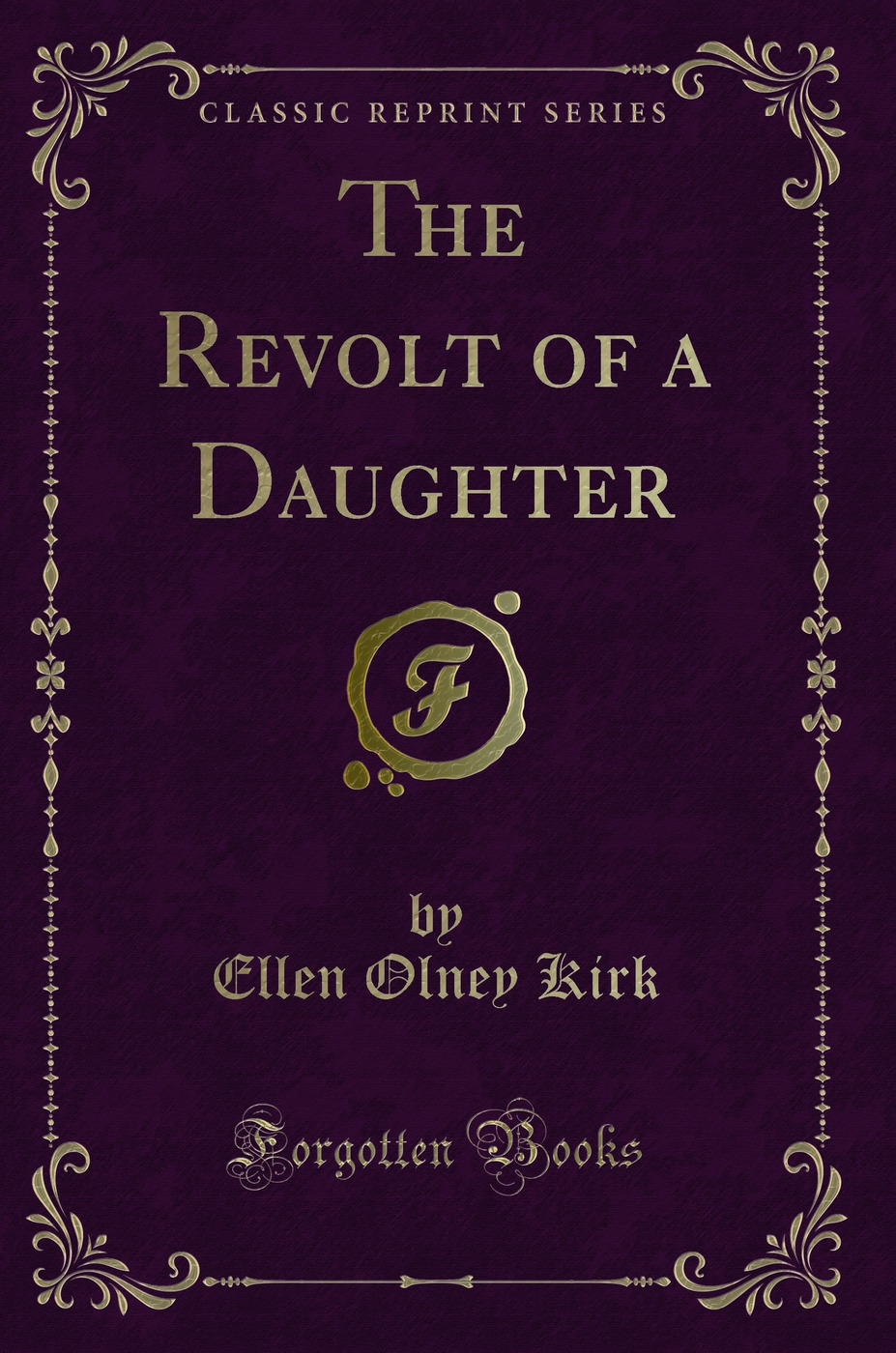 The Revolt of a Daughter (Classic Reprint)
