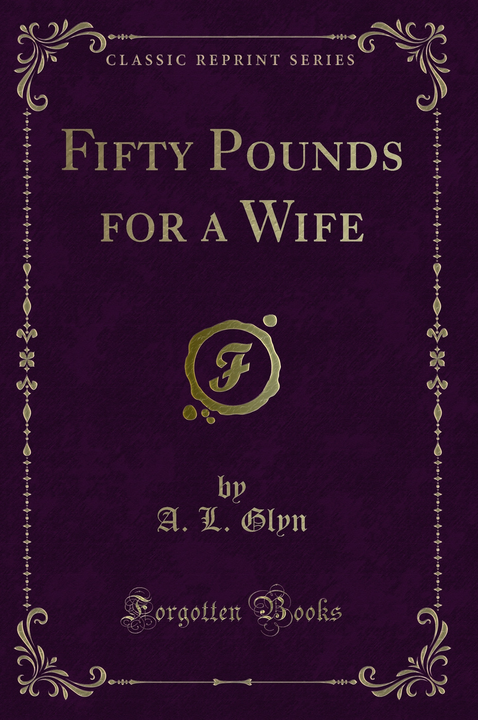 Fifty Pounds for a Wife (Classic Reprint)