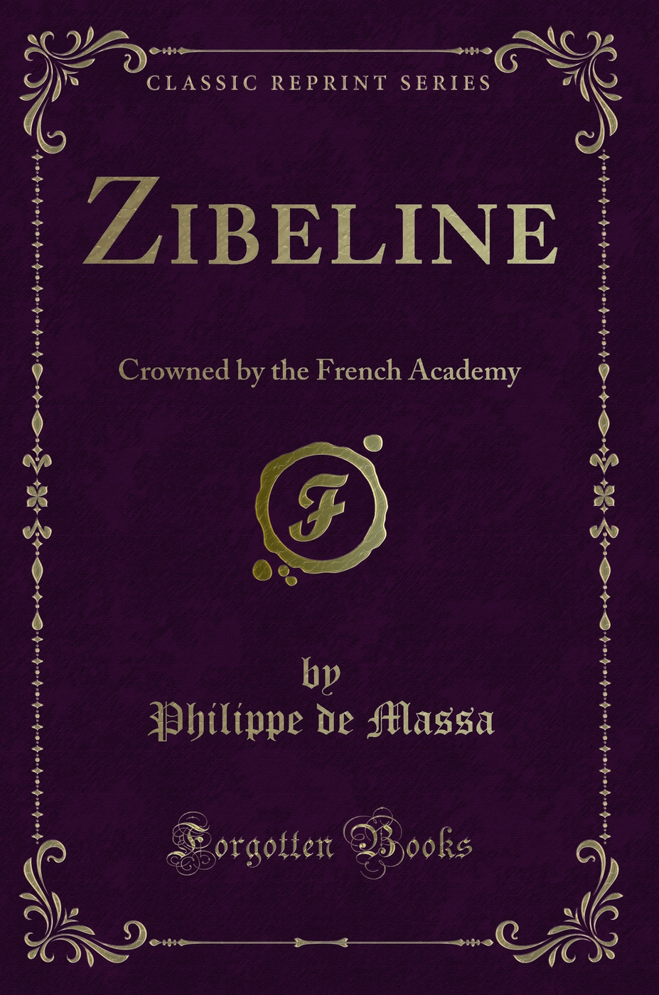Zibeline: Crowned by the French Academy (Classic Reprint)