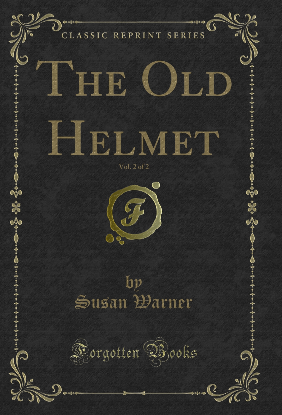 The Old Helmet, Vol. 2 of 2 (Classic Reprint)