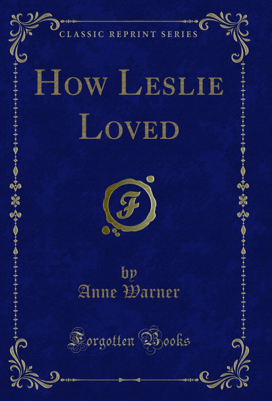 How Leslie Loved (Classic Reprint)