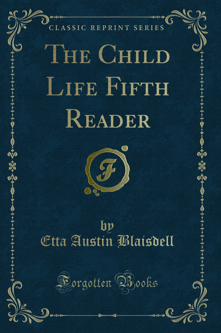 The Child Life Fifth Reader (Classic Reprint)