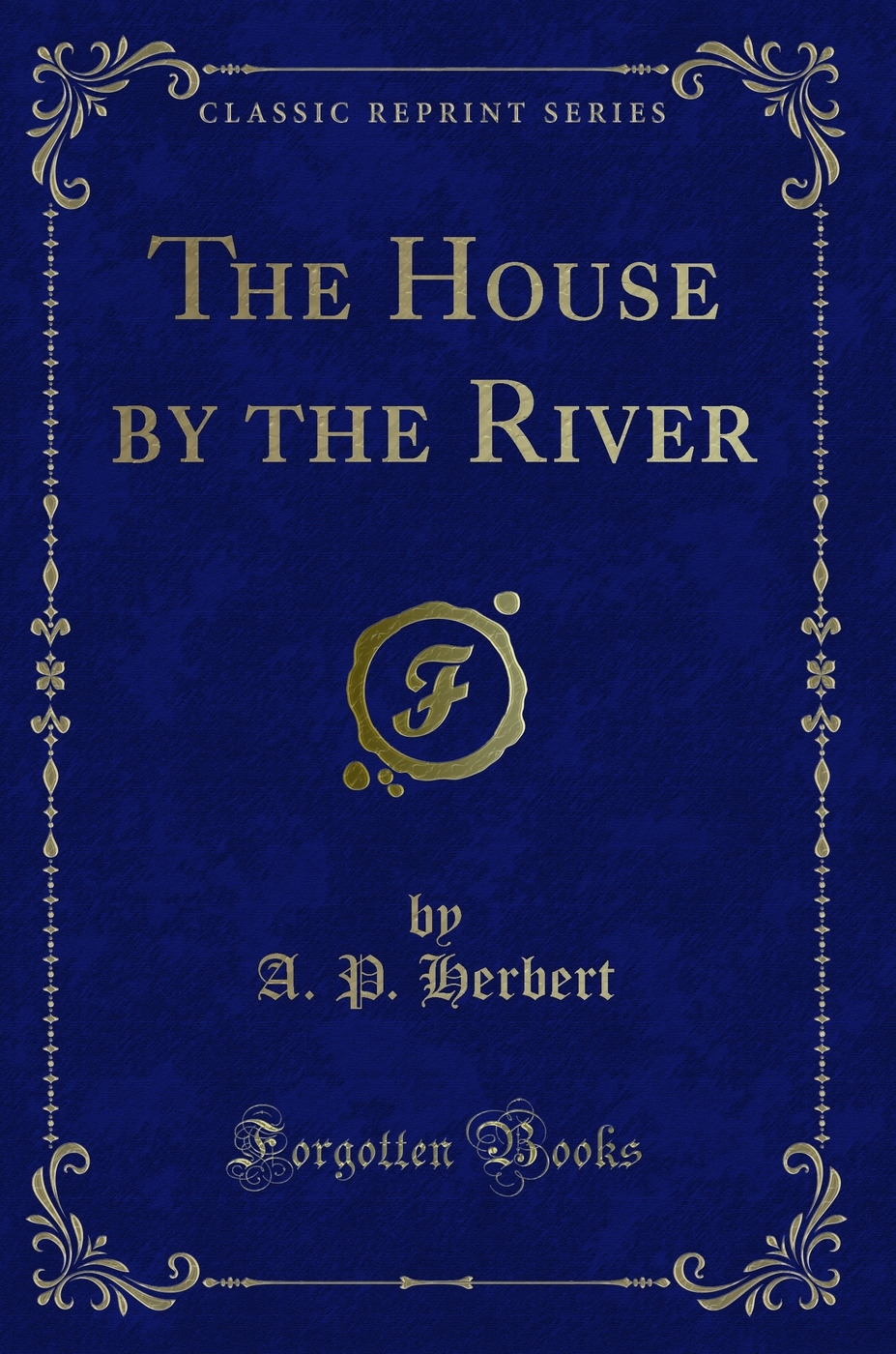 The House by the River (Classic Reprint)