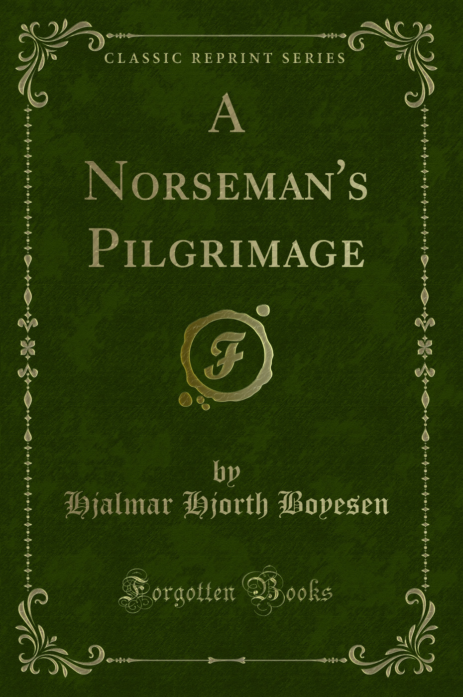 A Norseman's Pilgrimage (Classic Reprint)