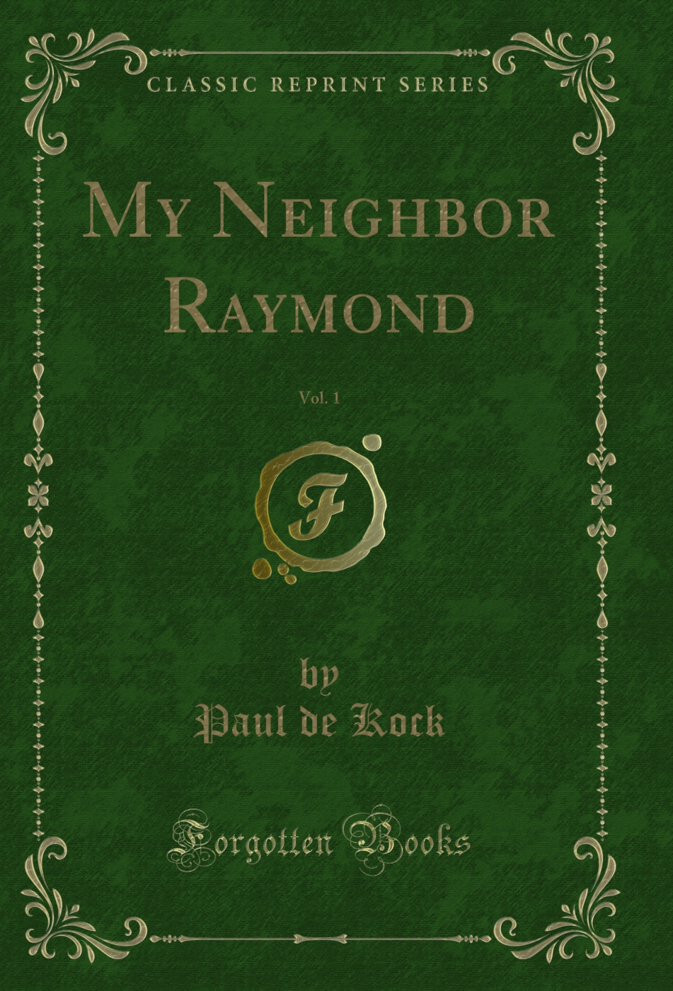 My Neighbor Raymond, Vol. 1 (Classic Reprint)
