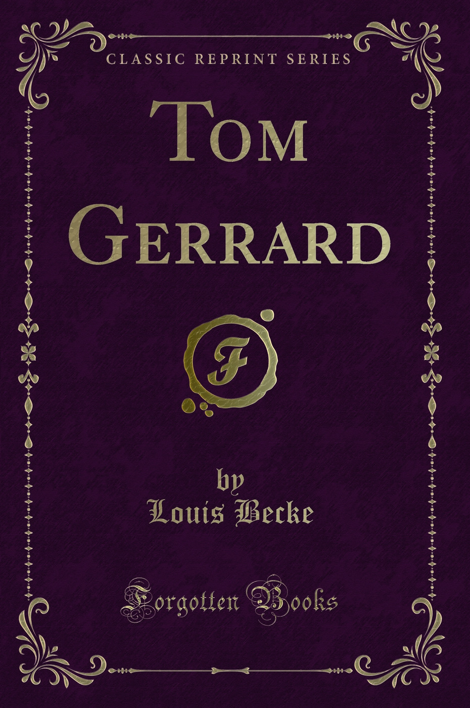 Tom Gerrard (Classic Reprint)