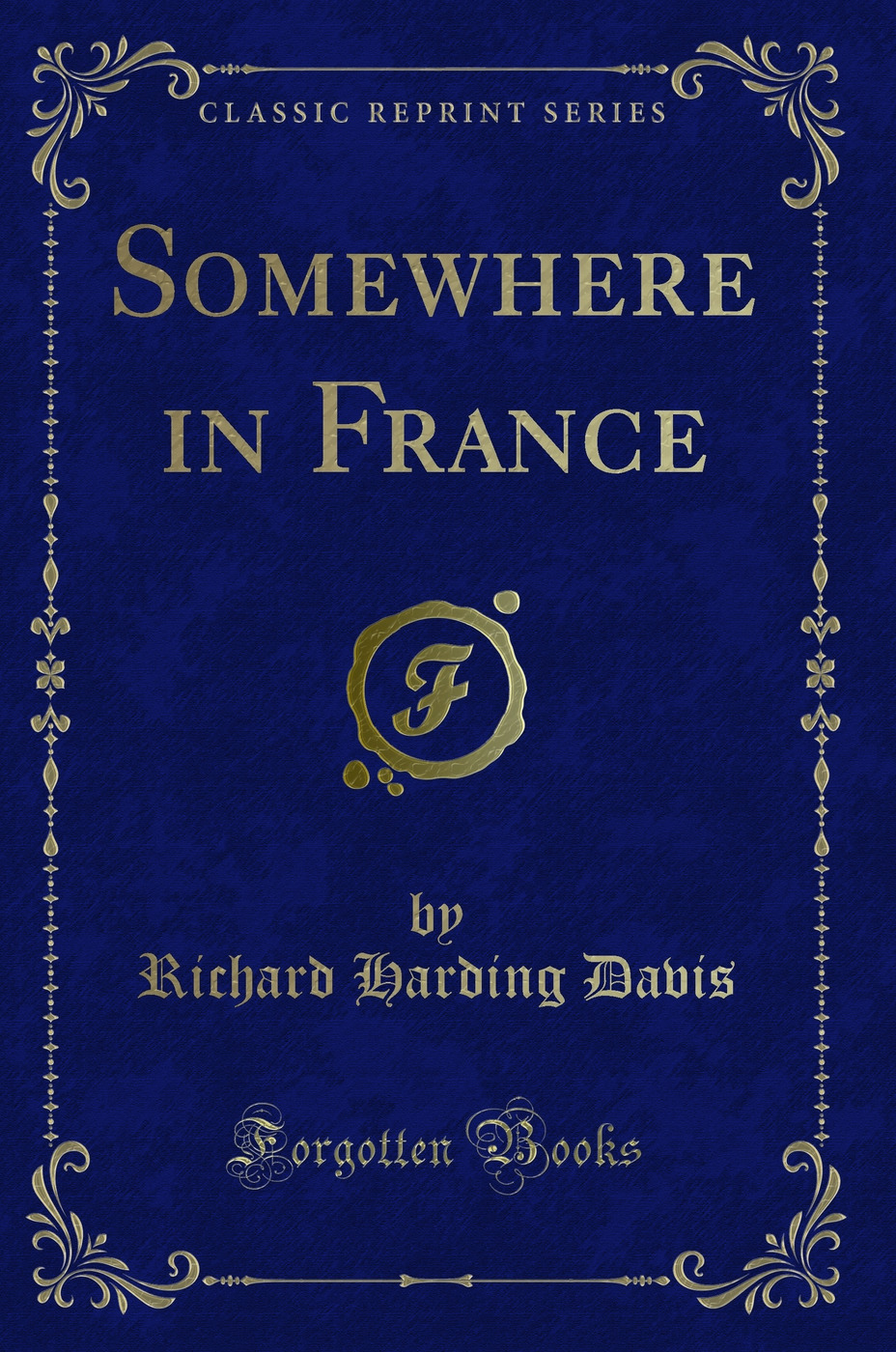Somewhere in France (Classic Reprint)