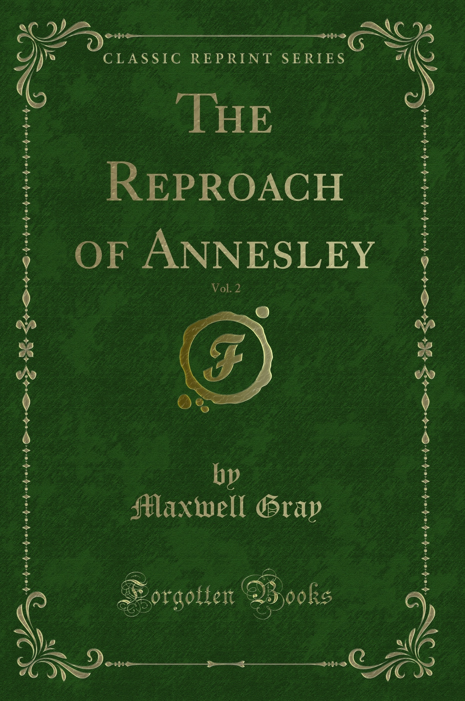 The Reproach of Annesley, Vol. 2 (Classic Reprint)