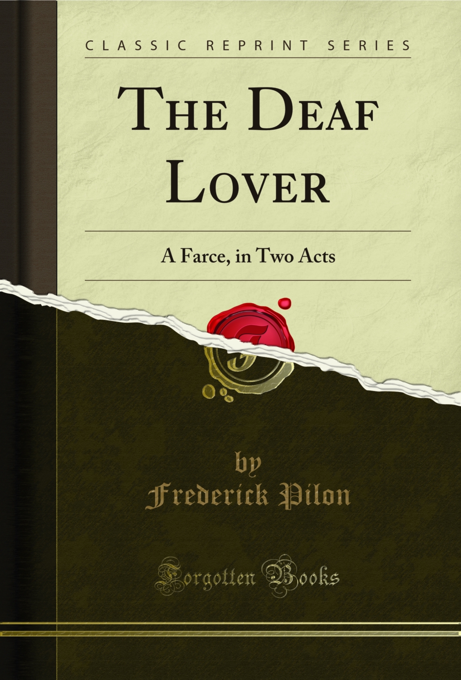 The Deaf Lover: A Farce, in Two Acts (Classic Reprint)