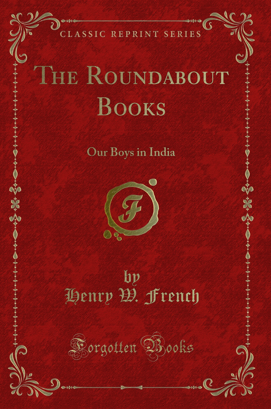 The Roundabout Books: Our Boys in India (Classic Reprint)